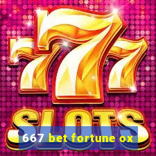 667 bet fortune ox